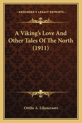 A Viking's Love And Other Tales Of The North (1... 1163959774 Book Cover