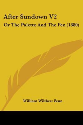 After Sundown V2: Or The Palette And The Pen (1... 1436762278 Book Cover