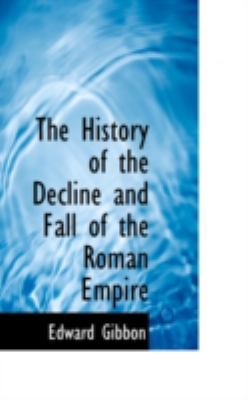 The History of the Decline and Fall of the Roma... 0559544901 Book Cover