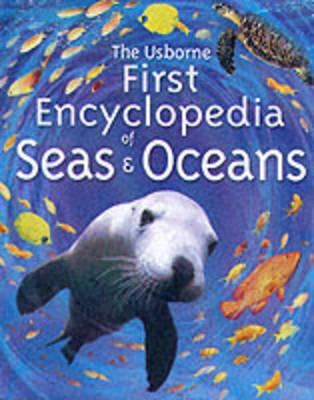 The Usborne First Encyclopedia of Seas and Oceans 0746041977 Book Cover