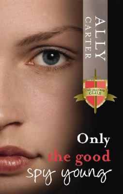 Only the Good Spy Young (Gallagher Girls) 0734411146 Book Cover