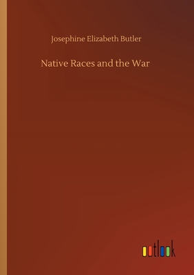 Native Races and the War 3734095662 Book Cover