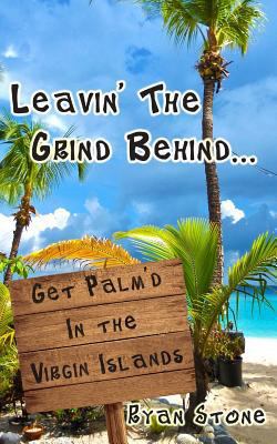 Leavin' The Grind Behind...: Get Palm'd in the ... 1497566444 Book Cover