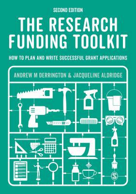 The Research Funding Toolkit: How to Plan and W... 1473972973 Book Cover
