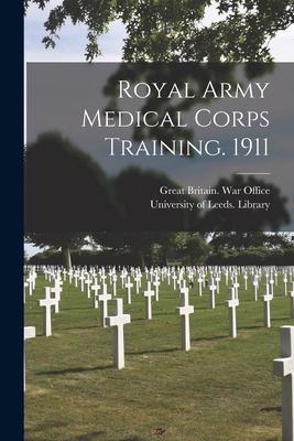 Royal Army Medical Corps Training. 1911 1015348785 Book Cover