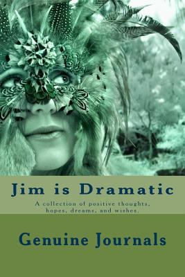 Jim is Dramatic 1500540544 Book Cover
