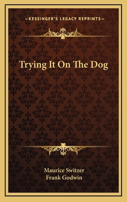 Trying It on the Dog 1163665940 Book Cover