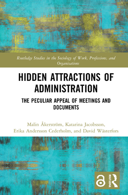 Hidden Attractions of Administration: The Pecul... 0367622270 Book Cover