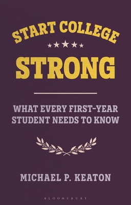 Start College Strong: What Every First-Year Stu... 1350557773 Book Cover
