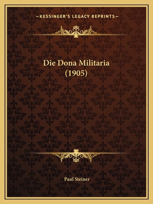 Die Dona Militaria (1905) [German] 1168359325 Book Cover