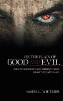 On the Plain of Good and Evil: First Floor Fron... 1491793783 Book Cover