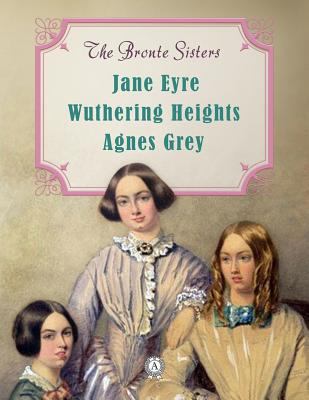 The Bronte Sisters: Jane Eyre; Wuthering Height... 1719201404 Book Cover