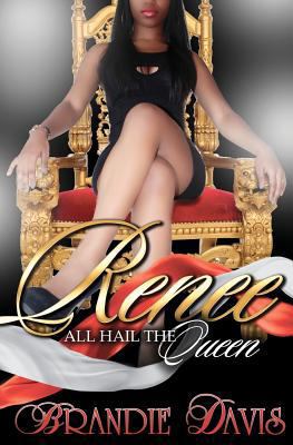 Renee: All Hail The Queen 1480090166 Book Cover