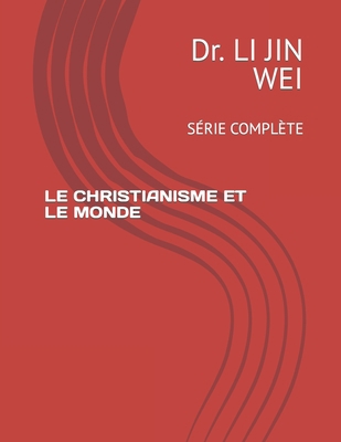 Le Christianisme Et Le Monde: Série Complète [French] B0BHN5B6LB Book Cover