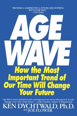 The Age Wave: How the Most Important Trend of O... 055334806X Book Cover