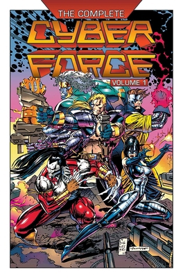 The Complete Cyberforce, Volume 1 1534322213 Book Cover