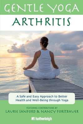 Gentle Yoga for Arthritis: A Safe and Easy Appr... 1578264480 Book Cover