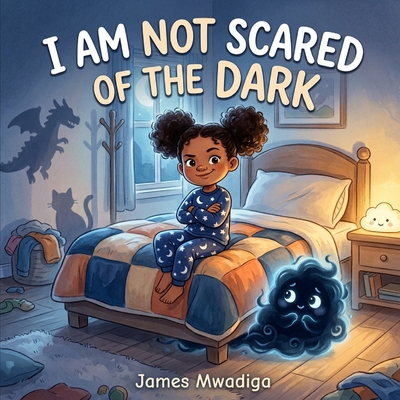 I AM NOT SCARED OF THE DARK B0HKT99B7W Book Cover