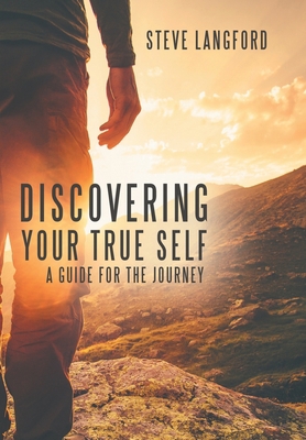 Discovering Your True Self: A Guide for the Jou... 1973692406 Book Cover