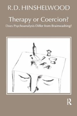 Therapy or Coercion: Does Psychoanalysis Differ... 1855751437 Book Cover