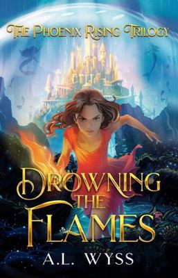 Drowning The Flames: The Phoenix Rising Trilogy... 1960479083 Book Cover