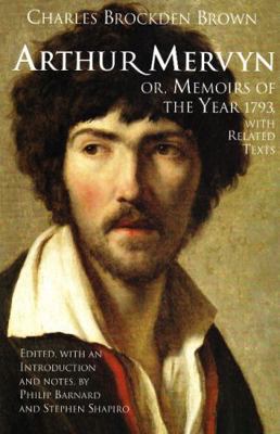 Arthur Mervyn; Or, Memoirs of the Year 1793: Wi... 0872209229 Book Cover