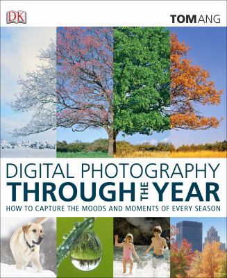 Digital Photography Through the Year 0756698340 Book Cover