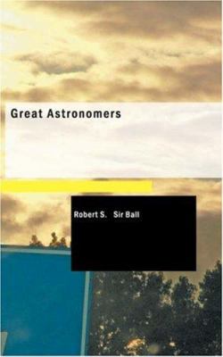 Great Astronomers 1434617467 Book Cover