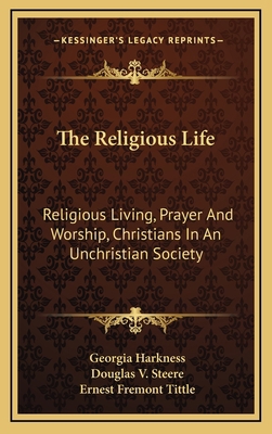 The Religious Life: Religious Living, Prayer an... 1164488562 Book Cover