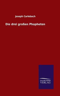 Die drei großen Phopheten [German] 3846060089 Book Cover