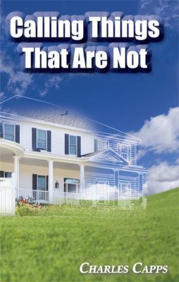 Calling Things That Are Not 1937578313 Book Cover