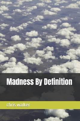 Madness By Definition B0CRVN82V8 Book Cover