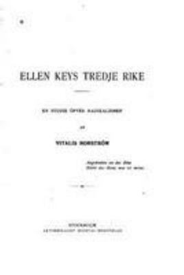 Ellen Keys tredje rike, en studie öfver radikal... [Swedish] 153094337X Book Cover