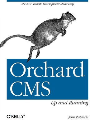 Orchard Cms: Up and Running: ASP.NET Website De... 144932021X Book Cover