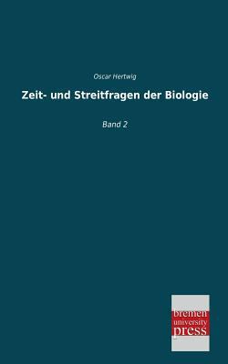 Zeit- Und Streitfragen Der Biologie [German] 3955622762 Book Cover