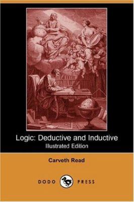 Logic: Deductive and Inductive (Illustrated Edi... 1406537624 Book Cover