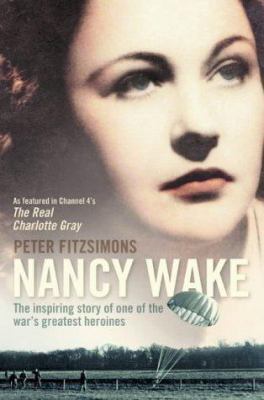 Nancy Wake: The Inspiring Story of One of the W... 0007144016 Book Cover
