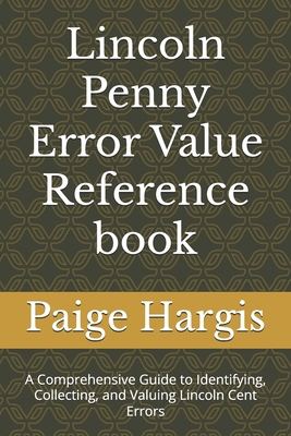 Lincoln Penny Error Value Reference book: A Com... B0FKZGY6VM Book Cover