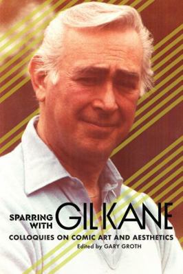 Sparring with Gil Kane: Debating the History an... 1683960718 Book Cover