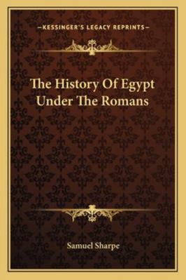 The History Of Egypt Under The Romans 1163237698 Book Cover