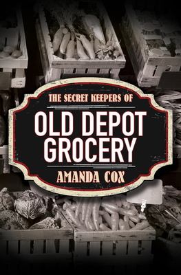 The Secret Keepers of Old Depot Grocery [Large Print] 143289465X Book Cover
