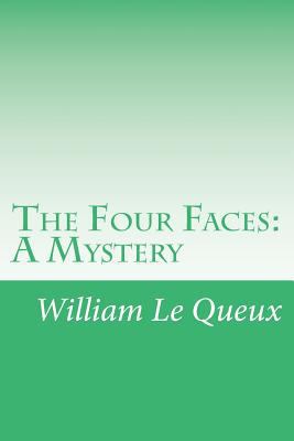 The Four Faces: A Mystery 1515364712 Book Cover