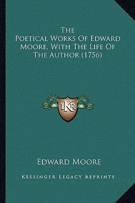 The Poetical Works Of Edward Moore, With The Li... 1164091670 Book Cover