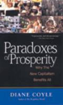 Paradoxes of Prosperity: Why the New Capitalism... 1587991454 Book Cover