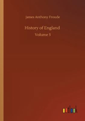 History of England: Volume 3 3752332085 Book Cover