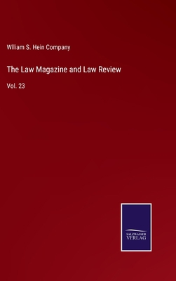 The Law Magazine and Law Review: Vol. 23 3752574755 Book Cover