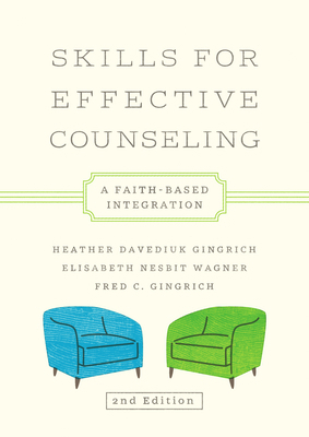 Skills for Effective Counseling: A Faith-Based ... 1514014939 Book Cover