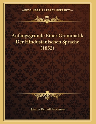 Anfangsgrunde Einer Grammatik Der Hindustanisch... [German] 1168005566 Book Cover