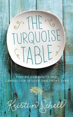 The Turquoise Table: Finding Community and Conn... 0718095588 Book Cover