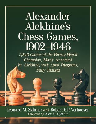 Alexander Alekhine's Chess Games, 1902-1946: 25... 1476679428 Book Cover